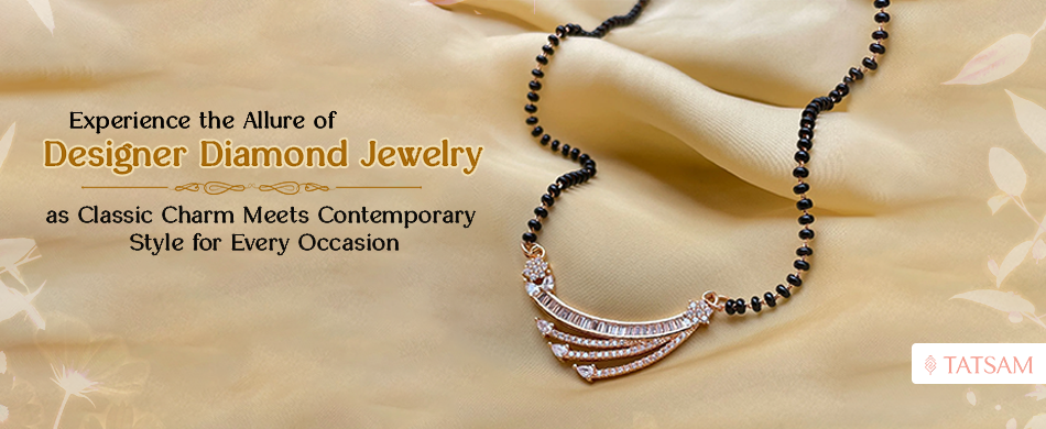 Experience the Allure of Designer Diamond Jewelry as Classic Charm Meets Contemporary Style for Every Occasion