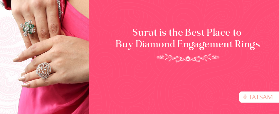 Why Surat is the Best Place to Buy Diamond Engagement Rings